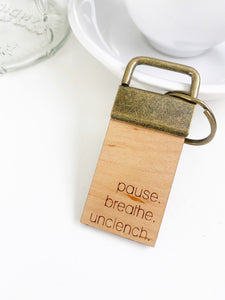 Pause.Breathe.Unclench Keychain