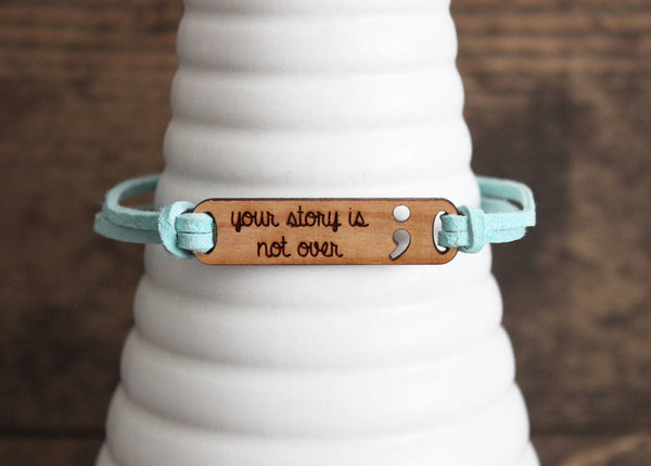 Your Story is Not Over Bracelet 